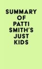 Summary of Patti Smith's Just Kids - eBook