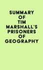 Summary of Tim Marshall's Prisoners of Geography - eBook