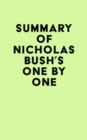 Summary of Nicholas Bush's One by One - eBook