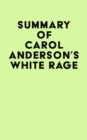 Summary of Carol Anderson's White Rage - eBook