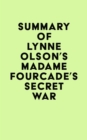 Summary of Lynne Olson's Madame Fourcade's Secret War - eBook