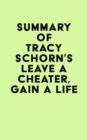 Summary of Tracy Schorn's Leave a Cheater, Gain a Life - eBook