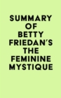 Summary of Betty Friedan's The Feminine Mystique - eBook