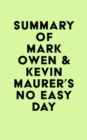 Summary of Mark Owen & Kevin Maurer's No Easy Day - eBook