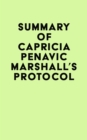 Summary of Capricia Penavic Marshall's Protocol - eBook