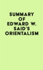 Summary of Edward W. Said's Orientalism - eBook