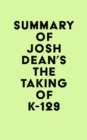 Summary of Josh Dean's The Taking of K-129 - eBook