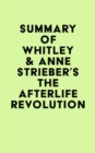 Summary of Whitley & Anne Strieber's The Afterlife Revolution - eBook