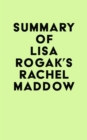 Summary of Lisa Rogak's Rachel Maddow - eBook