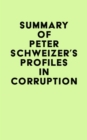 Summary of Peter Schweizer's Profiles in Corruption - eBook
