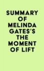 Summary of Melinda Gates's The Moment of Lift - eBook