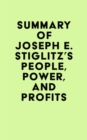 Summary of Joseph E. Stiglitz's People, Power, and Profits - eBook
