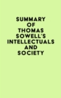 Summary of Thomas Sowell's Intellectuals and Society - eBook