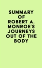Summary of Robert A. Monroe's Journeys Out of the Body - eBook