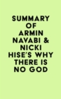 Summary of Armin Navabi & Nicki Hise's Why There Is No God - eBook