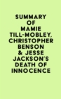 Summary of Mamie Till-Mobley, Christopher Benson & Jesse Jackson's Death of Innocence - eBook