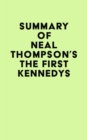 Summary of Neal Thompson's The First Kennedys - eBook