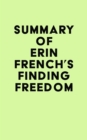 Summary of Erin French's Finding Freedom - eBook