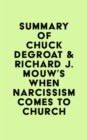 Summary of Chuck DeGroat & Richard J. Mouw's When Narcissism Comes to Church - eBook