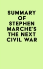Summary of Stephen Marche's The Next Civil War - eBook