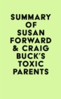 Summary of Susan Forward & Craig Buck's Toxic Parents - eBook