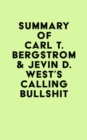 Summary of Carl T. Bergstrom & Jevin D. West's Calling Bullshit - eBook