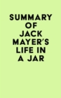 Summary of Jack Mayer's Life in a Jar - eBook