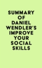 Summary of Daniel Wendler's Improve Your Social Skills - eBook