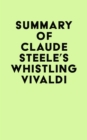 Summary of Claude Steele's Whistling Vivaldi - eBook