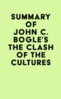 Summary of John C. Bogle's The Clash of the Cultures - eBook