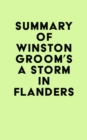 Summary of Winston Groom's A Storm in Flanders - eBook