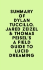 Summary of Dylan Tuccillo, Jared Zeizel & Thomas Peisel's A Field Guide to Lucid Dreaming - eBook