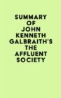 Summary of John Kenneth Galbraith's The Affluent Society - eBook