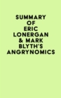 Summary of Eric Lonergan & Mark Blyth's Angrynomics - eBook