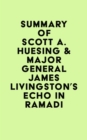 Summary of Scott A. Huesing & Major General James Livingston's Echo in Ramadi - eBook