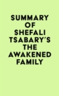Summary of Shefali Tsabary's The Awakened Family - eBook