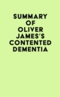Summary of Oliver James's Contented Dementia - eBook