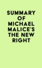 Summary of Michael Malice's The New Right - eBook