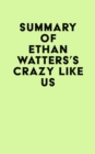 Summary of Ethan Watters's Crazy Like Us - eBook
