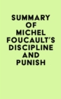 Summary of Michel Foucault's Discipline and Punish - eBook