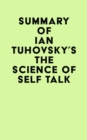 Summary of Ian Tuhovsky's The Science of Self Talk - eBook