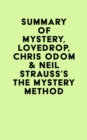 Summary of Mystery, Lovedrop, Chris Odom & Neil Strauss's The Mystery Method - eBook