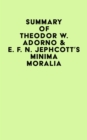 Summary of Theodor W. Adorno & E. F. N. Jephcott's Minima Moralia - eBook
