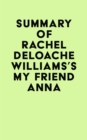 Summary of Rachel DeLoache Williams's My Friend Anna - eBook