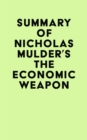 Summary of Nicholas Mulder's The Economic Weapon - eBook