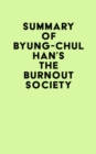 Summary of Byung-Chul Han's The Burnout Society - eBook
