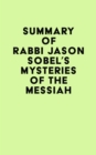 Summary of Rabbi Jason Sobel's Mysteries of the Messiah - eBook