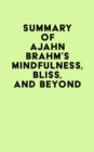 Summary of Ajahn Brahm's Mindfulness, Bliss, and Beyond - eBook