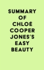 Summary of Chloe Cooper Jones's Easy Beauty - eBook