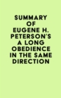 Summary of Eugene H. Peterson's A Long Obedience in the Same Direction - eBook